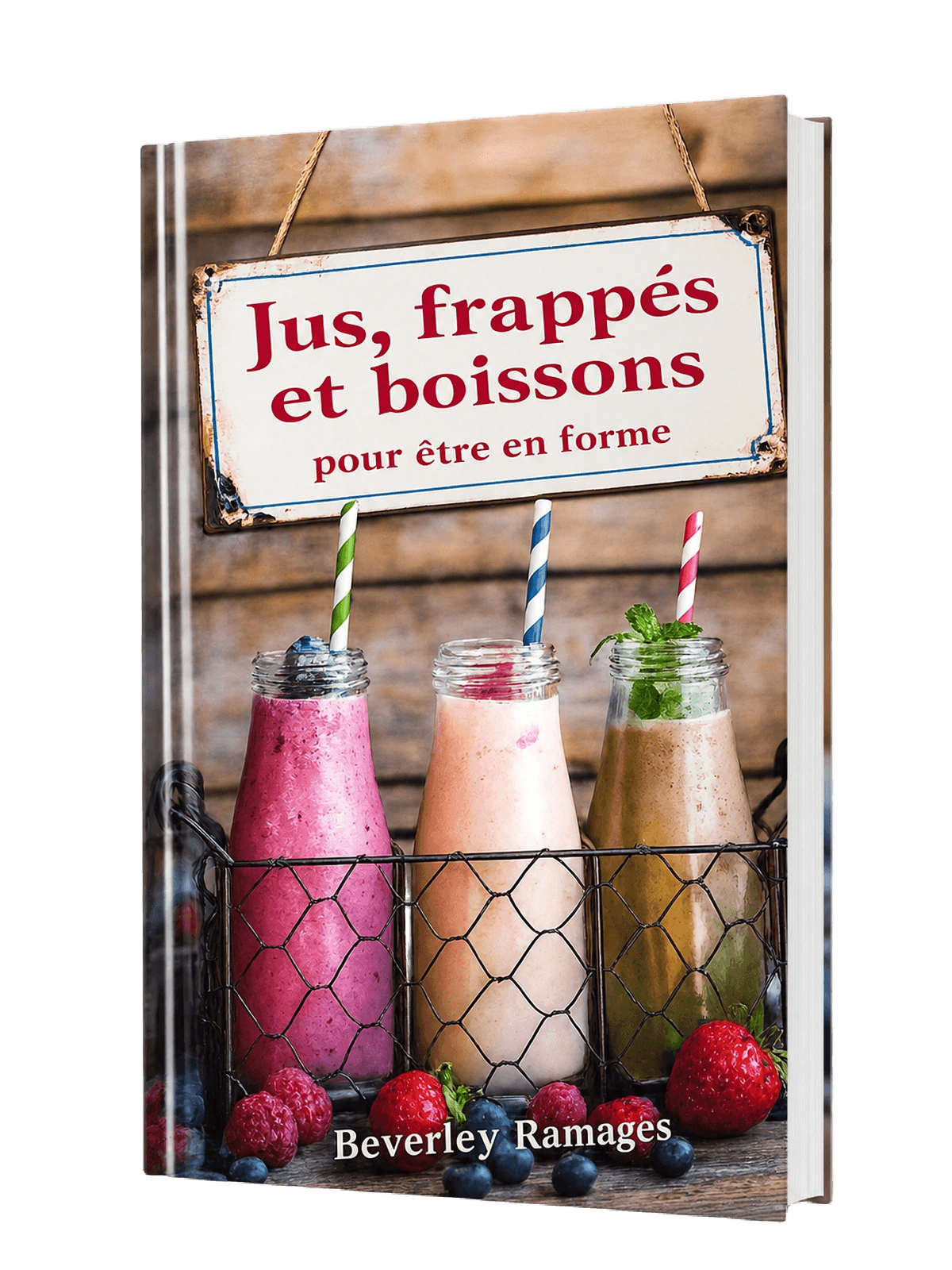 Couverture du livre JUS, FRAPPÉS ET BOISSONS POUR ÊTRE EN FORME